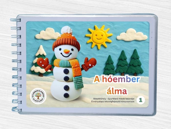Gyurmakalandok - A hóember álma - Alkotásra hívó mesekönyv